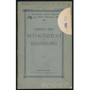 A Demokratia Páholy működési programmja. Demokrata Páholy Könyvtára IV. Bp., 1890, Demokratia Páholy,(Neumayer Ede-ny.),37+3 p. Kiadói papírkötés, kissé szakadt borítóval, a borítón egykorú bélyegzéssel és bejegyzéssel, magánkönyvtári címkével. Ritka!