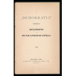 A Demokratia Páholy működési programmja. Demokrata Páholy Könyvtára IV. Bp., 1890, Demokratia Páholy,(Neumayer Ede-ny.),37+3 p. Kiadói papírkötés, kissé szakadt borítóval, a borítón egykorú bélyegzéssel és bejegyzéssel, magánkönyvtári címkével. Ritka!