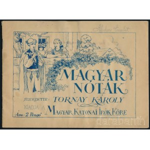 1936 Magyar nóták, szerezte: Tornay Károly, kiadja: a Magyar Katonai Írók Köre, a szerző által DEDIKÁLT!, 24p