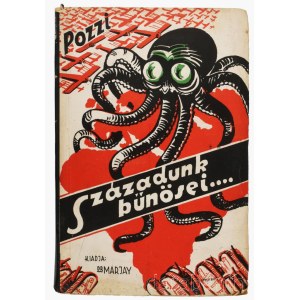 Pozzi, Henri: Századunk bűnösei. Ford. Dr. Marjay Frigyes. Bp., 1936, Dr. Marjay Frigyes. Kiadói illusztrált papírkötésben, gerinc javított, kötéstáblán gyűrődések, kissé viseltes állapotban. A könyv szerepel az 1945-ben az Ideiglenes Nemzeti Kormány álta