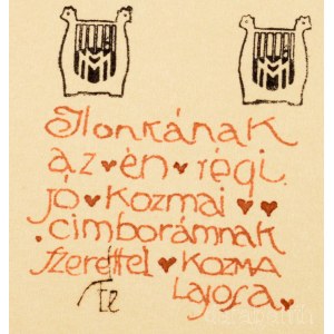 Megfagyott Muzsikus. Készült az építészhallgatók előadásában. II. évfolyam. 1906. Dedikált! Szerk.: Janszky Béla, Kozma Lajos, Tátray Lajos. Benne számos illusztrációval, közte Kozma Lajos által rajzolt címlappal, könyvdíszekkel és iniciálékkal, fejlécekk