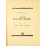 Pogány, Móric: Träume eines Baumeister. Geleitwort von Professor Max Reinhardt. A szerző, Pogány Móric (1878-1942) zsidó származású magyar építész, urbanista, egyetemi tanár, grafikusművész által Kemény Simon (1882-1945) zsidó származású magyar költő, író