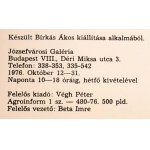 Art-Museum-Art 1. / Művészet-Múzeum-Művészet. Birkás Ákos kiállítási katalógus. Bp., 1976, Józsefvárosi Galéria, 10 p. 9 fekete-fehér fotóval illusztrált. Megjelent 500 példányban. Kiadói papírkötés.