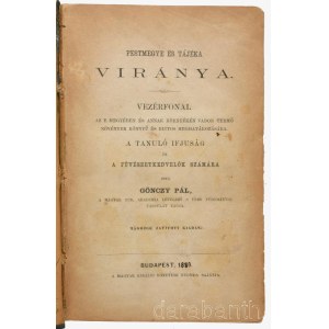 Gönczy Pál: Pestmegye és tájéka viránya. Vezérfonal az e megyében és annak környékén vadon termő növények könnyű és biztos meghatározására. A tanuló ifjuság és a füvészet kedvelők számára írta: - -, ... Bp., 1879., M. Kir. Egyetemi Nyomda, CXXXII+355+1 p.