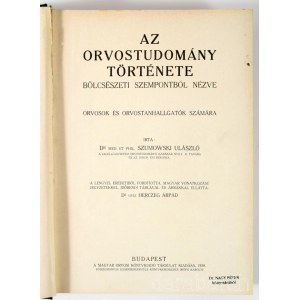 Szumorovszky Ulászló: Az orvostudomány története bölcsészeti szempontból nézve. Orvosok és orvostanhallgatók számára. Ford., magyar vonatkozású jegyzetekkel, időrendi táblával és ábrákkal ellátta: Herczeg Árpád. Bp., 1939, Magyar Orvosi Könyvkiadó Társula