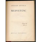 József Attila: Medvetánc. Válogatott költemények 1922-1934. Bp.,1934., Révai, 108+4 p. Első kiadás. Számozatlan példány! A Medvetánc József Attila (1905-1937) költő, Baumgarten- és posztumusz Kossuth-díjas költő egyik legjelentősebb kötete, a szerző bevez