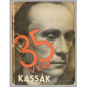 Kassák Lajos: - - 35 verse. Schubert Ernő, Kassák [Lajos] és Dor [Trautner Sándor] rajzaival. A szerző, Kassák Lajos (1887-1967) Kossuth- és Baumgarten-díjas író, költő, műfordító, képzőművész, a magyar avantgárd atyja által ALÁÍRT példány! (Bp.), 1931.