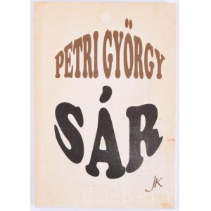 Petri György: Sár. A szerző, Petri György (1943-2000) Kossuth- és József Attila-díjas költő, műfordító, újságíró által DEDIKÁLT példány! Élő Irodalom sorozat. Pécs, (1993), Jelenkor, 68+3 p. Első kiadás. Kiadói papírkötés, foltos elülső szennylappal, folt