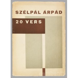 Szélpál Árpád: - - 20 verse. [Bp.], (1927, Phöbus-ny.). [32] p. A borítót és a kötet tipográfiáját Kassák Lajos tervezte. Megjelent 500 példányban. Kassák Lajos (1887-1967) Kossuth- és Baumgarten-díjas író, költő, műfordító, képzőművész, a magyar avantgá