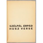 Szélpál Árpád: - - 20 verse. [Bp.], (1927, Phöbus-ny.). [32] p. A borítót és a kötet tipográfiáját Kassák Lajos tervezte. Megjelent 500 példányban. Kassák Lajos (1887-1967) Kossuth- és Baumgarten-díjas író, költő, műfordító, képzőművész, a magyar avantgá