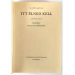 Illyés Gyula: Itt élned kell. I-II. köt. A szerző, Illyés Gyula (1902-1983) költő, író műfordító által DEDIKÁLT példány! Illyés Gyula munkái. Bp.,1976 ,Szépirodalmi, 819+1 p.; 667+1 p. 1. kiadás. Borsos Miklós rajzaival illusztrált. Kiadói egészvászon-köt