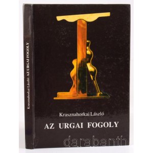 Krasznhorkai László: Az urgai fogoly. Bp., 1992, Széphalom Könyvműhely, 143+1 p. 1. kiadás. Kiadói kartonált papírkötés, karcos borítóval.