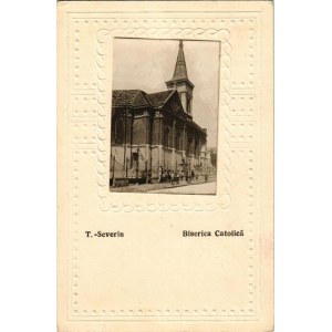Turnu Severin, Szörényvár; Biserica Catolica / Catholic church. Emb. frame (EK)