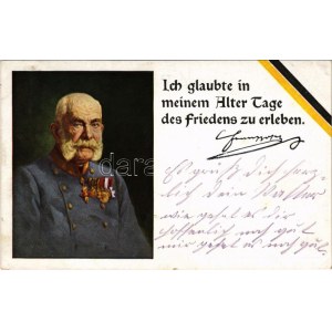 1916 Ferenc József / Ich glaubte in meinem Alter Tage des Friedens zu erleben, Franz Joseph. S.V.D. Nr. 1343.