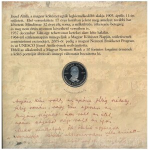 2005. 1Ft-100Ft (7xklf) forgalmi sor szettben + 10Ft József Attila. A Magyar Pénzverő József Attila magyar költő születésének 100. évfordulója alkalmából adta ki a jelen aukciónkon licitálható PP forgalmi sort, benne a legritkább magyar modernkori forga