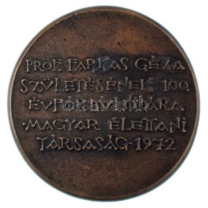 Madarassy Walter (1909-1994) 1972. Farkas Géza 1872-1934 / Prof. Farkas Géza születésének 100. évfordulójára Magyar Élettani Társaság 1972 kétoldalas bronz emlékérem (~80mm) T:AU patina