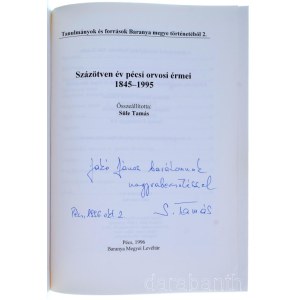 Süle Tamás: Százötven év pécsi orvosi érmei 1845-1995 Pécs, 1996. Dedikált példány! Használt, de szép állapotban.