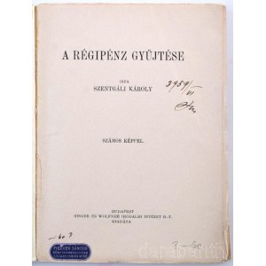 Szentgály Károly: A régipénz gyűjtése. Kis Könyvek sorozat. Bp.,1930 k., Singer és Wolfner, Kiadói papírkötés. Használt állapotban.