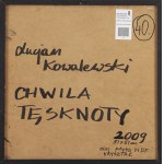 Lucjan Kowalewski (1950 Biała - 2022), Chwila tęsknoty, 2009