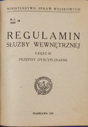 Regulamin Służby Wewnętrznej. Część IV. Przepisy Dyscyplinarne. [Warszawa, 1925]