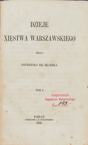 Skarbek Fr. Hr - Dzieje Xięstwa Warszawskiego [T. I i II współopr., Poznań 1860]