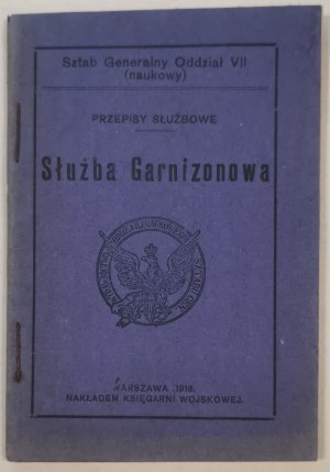 Służba garnizonowa. Przepisy służbowe. [1919 r.]