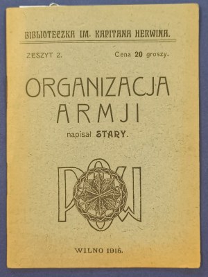 Stary/Skwarczyński - Organizacja Armji. Bibl.im.kpt.Herwina, z.2. [POW, Wilno, 1915]