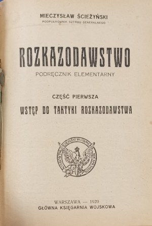 Ścieżyński M., ppłk.- Rozkazodawstwo Podręcznik Elementarny Cz.1, Cz.2 i 3 [1920-21]