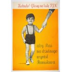 SŁOMCZYŃSKI, Jan — "Woman! Vote for the FJN ticket so that Staś grows up to be a brave man, Stanisław." [1961].