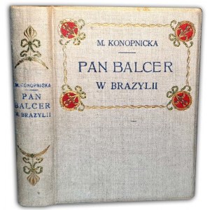 KONOPNICKA - PAN BALCER W BRAZYLII wyd. 1910