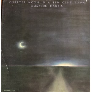 Emmylou Harris Quarter Moon In A Ten Cent Town (winyl)