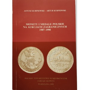 Kurpiewscy J. A, MONETY I MEDALE POLSKIE NA AUKCJACH ZAGRANICZNYCH 1987 - 1990.