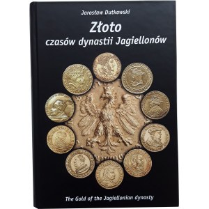 J. Dutkowski - Złoto czasów dynastii Jagiellonów