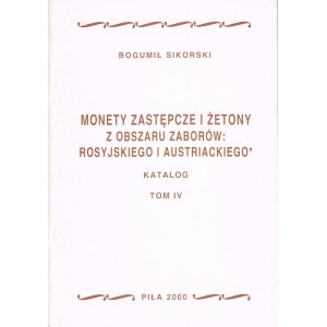 Monety zastępcze i żetony z obszaru zaborów: Rosyjskiego i Austriackiego Tom IV