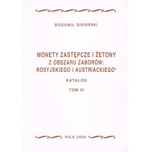 Monety zastępcze i żetony z obszaru zaborów: Rosyjskiego i Austriackiego Tom VI