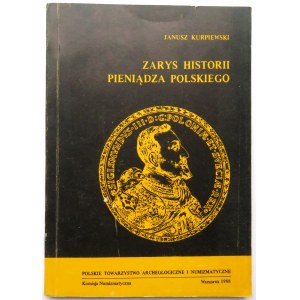 Janusz Kurpiewski, Zarys historii pieniądza polskiego, Warszawa 1988, z autografem autora