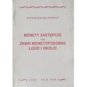 St. Bulkiewicz, Monety zastępcze oraz znaki monetopodobne Łodzi i okolic