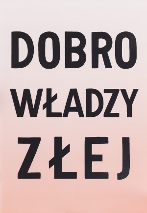 Jadwiga Sawicka, DOBRO WŁADZY ZŁEJ, 2018