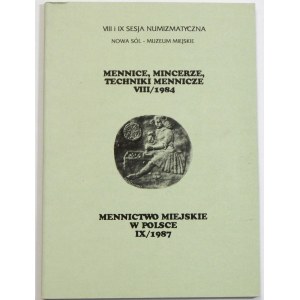 Mennice, mincerze, techniki mennicze VIII/1984; Mennictwo miejskie w Polsce IX/1987