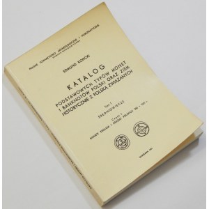 Edmund Kopicki, Katalog Podstawowych typów monet i banknotów ... - Tom I Średniowiecze Część 1 Monety królów i książąt polskich 960-1501 r.