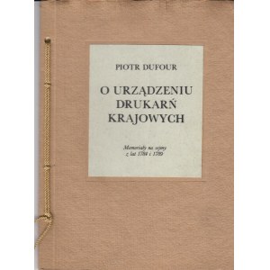 DUFOUR PIOTR - O URZĄDZENIU DRUKARŃ KRAJOWYCH.