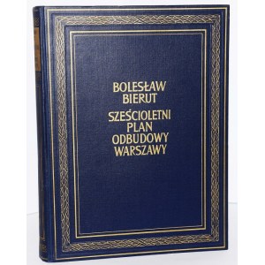 BIERUT BOLESŁAW - SZEŚCIOLETNI PLAN ODBUDOWY WARSZAWY.