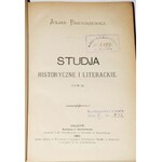 BARTOSZEWICZ JULIAN - STUDJA HISTORYCZNE I LITERACKIE, 1-3 komplet.