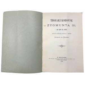 Trojaki koronne Zygmunta III, Reprint 1970/1884, S. Walewski