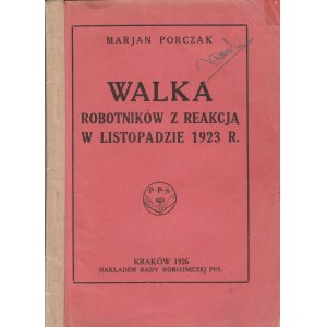 PORCZAK, MARIAN, WALKA / ROBOTNIKÓW Z REAKCJĄ / W LISTOPADZIE 1923 R.