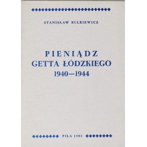 S Bulkiewicz, Pieniądz Getta Łódzkiego 1940-1944