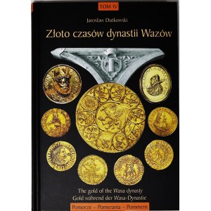 J. Dutkowski, Złoto czasów dynastii Wazów, t. IV, Pomorze