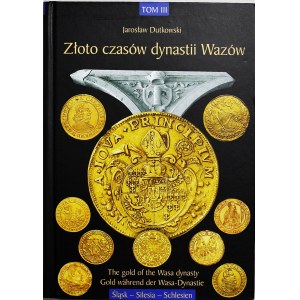 J. Dutkowski, Złoto czasów dynastii Wazów, t. III, Śląsk