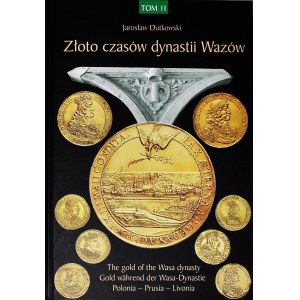J. Dutkowski, Złoto czasów dynastii Wazów, t. II, Polska, Prusy, Liwonia