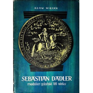 A. Więcek, Sebastian Dadler - Medalier gdański XVII wieku